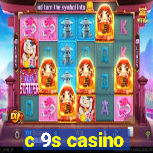 c 9s casino