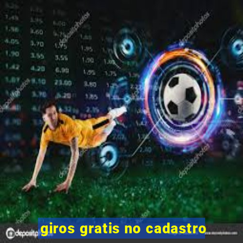 giros gratis no cadastro