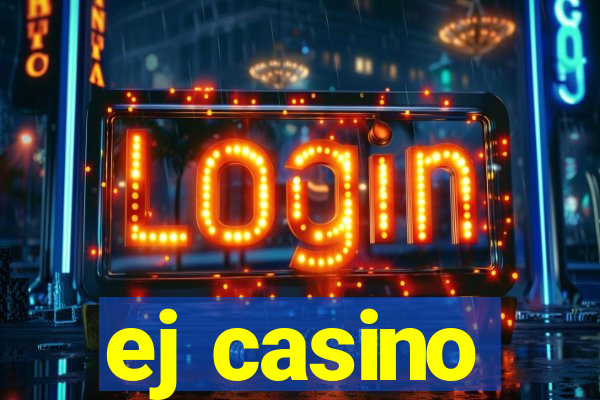 ej casino