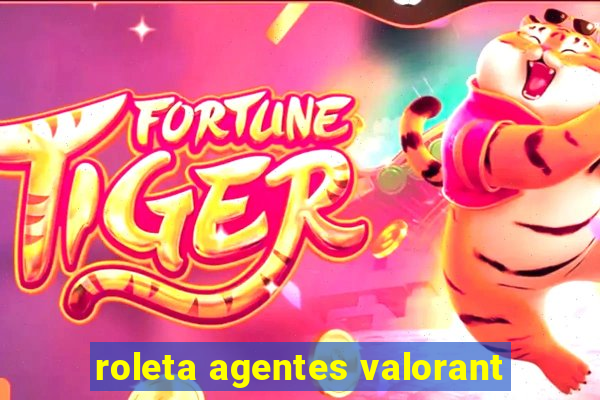 roleta agentes valorant