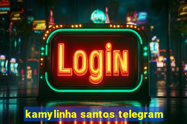 kamylinha santos telegram