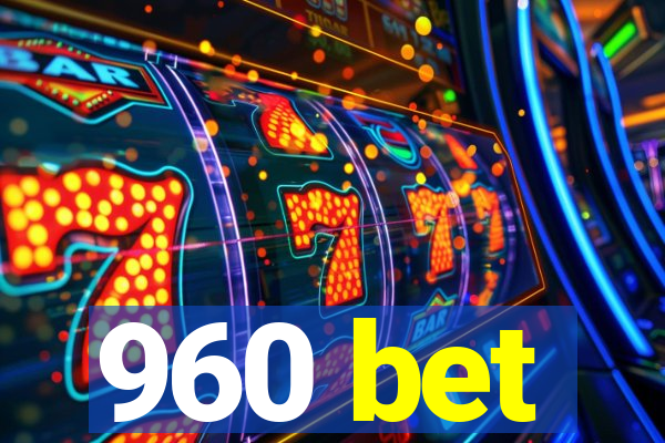 960 bet