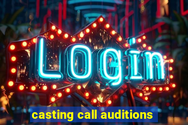 casting call auditions