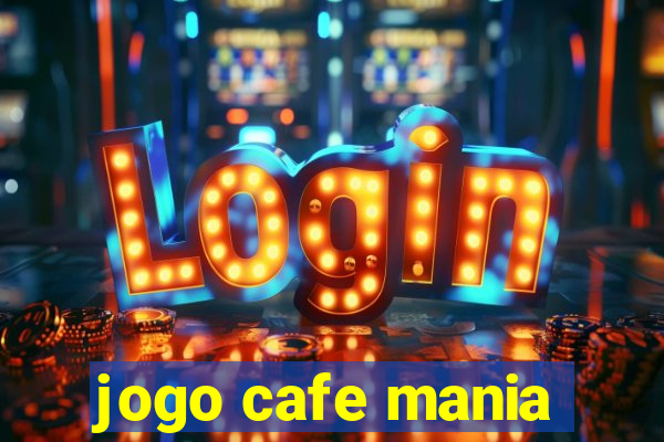 jogo cafe mania