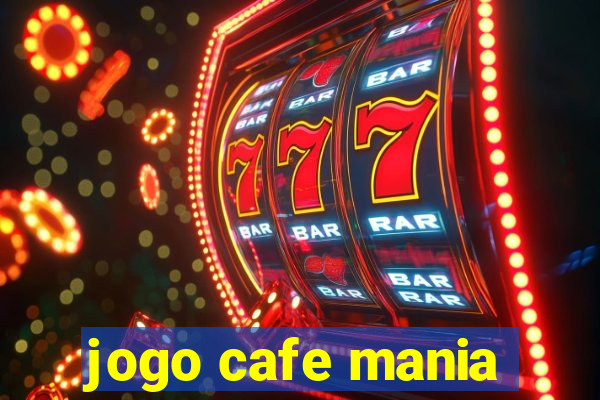 jogo cafe mania