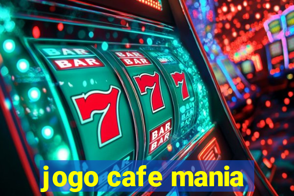 jogo cafe mania