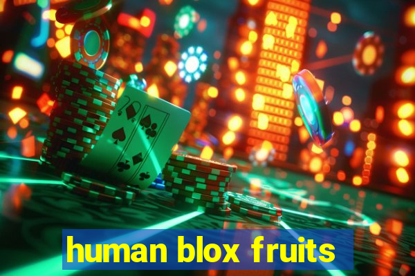 human blox fruits