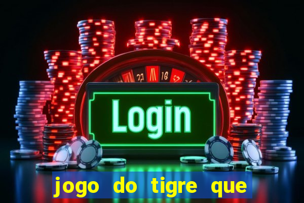 jogo do tigre que dao bonus no cadastro