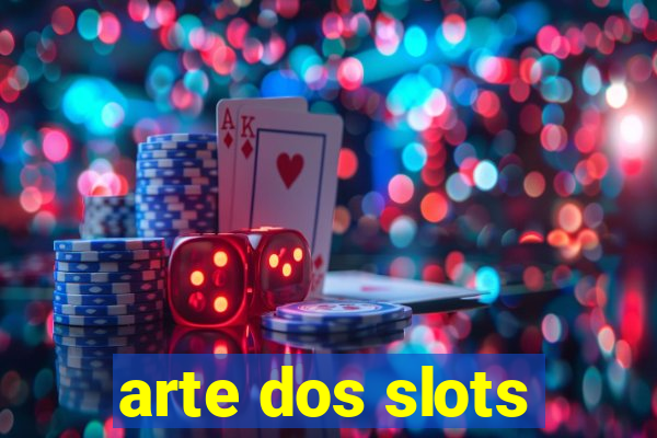 arte dos slots