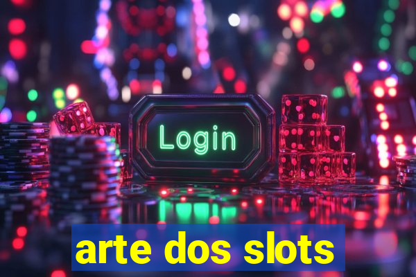 arte dos slots