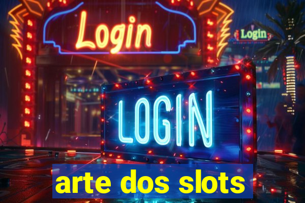 arte dos slots