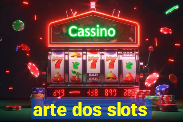 arte dos slots