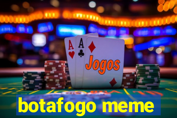 botafogo meme