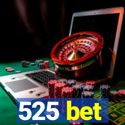 525 bet