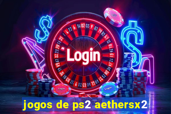 jogos de ps2 aethersx2