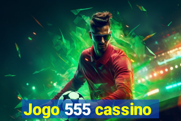 Jogo 555 cassino