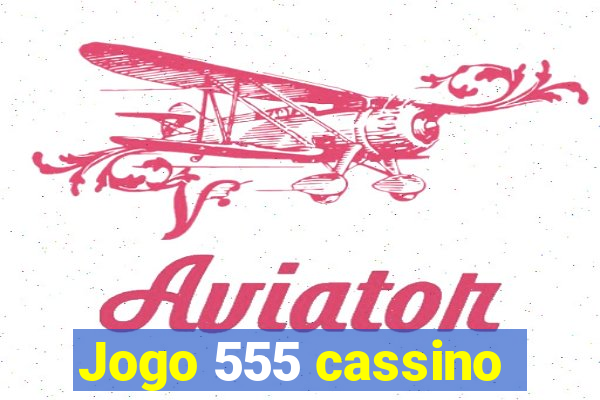 Jogo 555 cassino