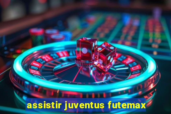 assistir juventus futemax