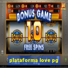 plataforma love pg