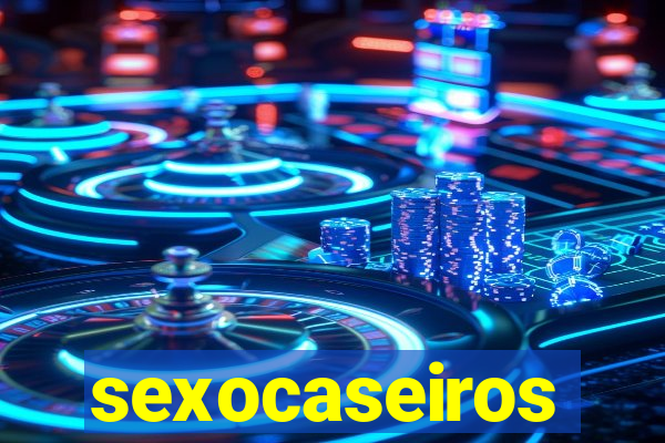 sexocaseiros