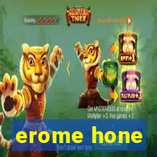 erome hone