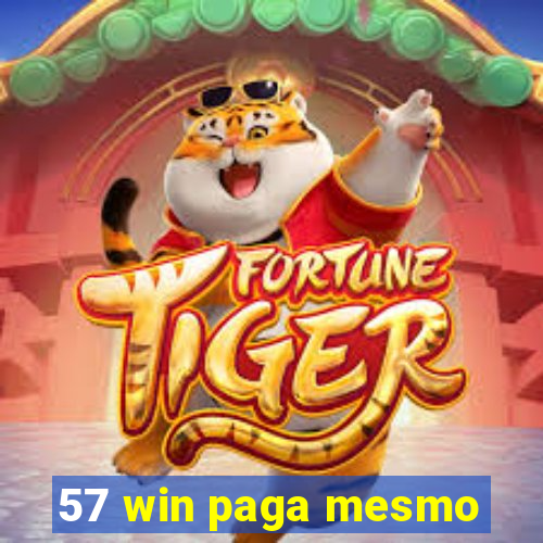 57 win paga mesmo