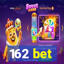 162 bet