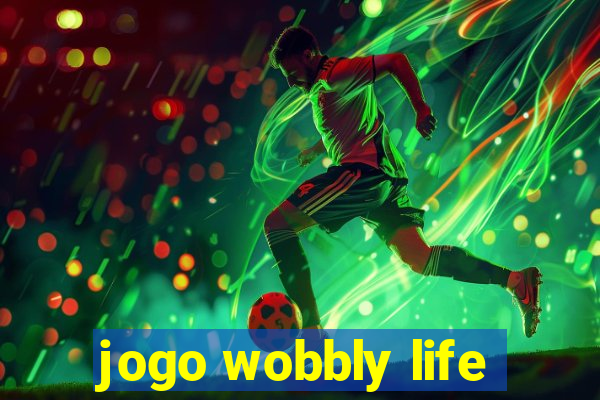 jogo wobbly life