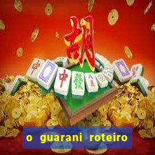 o guarani roteiro para teatro