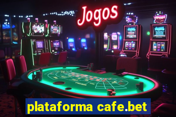 plataforma cafe.bet