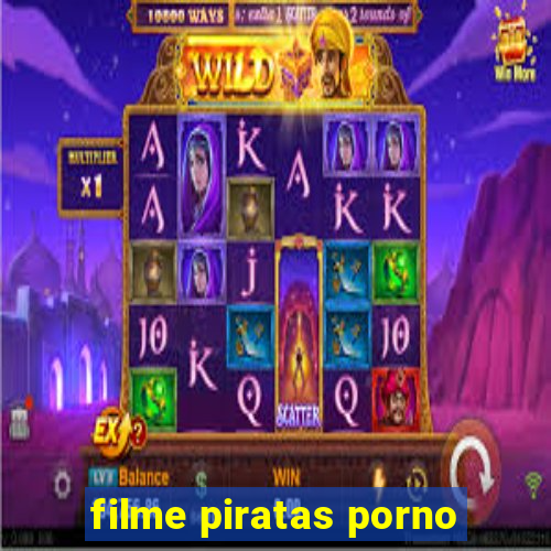 filme piratas porno