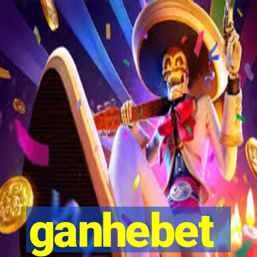 ganhebet