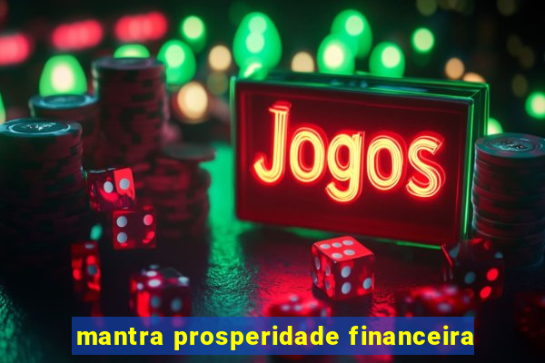 mantra prosperidade financeira