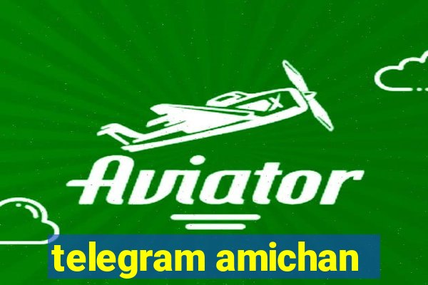 telegram amichan