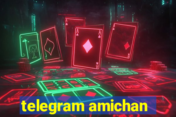 telegram amichan