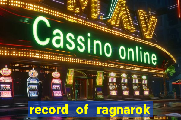 record of ragnarok 3 temporada assistir