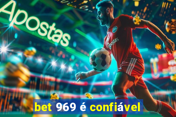 bet 969 é confiável