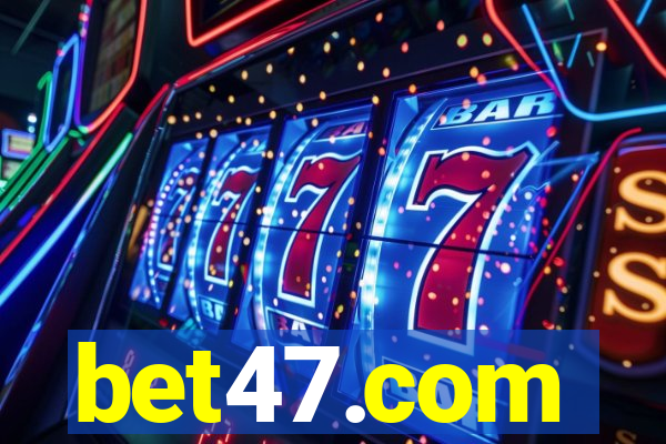 bet47.com