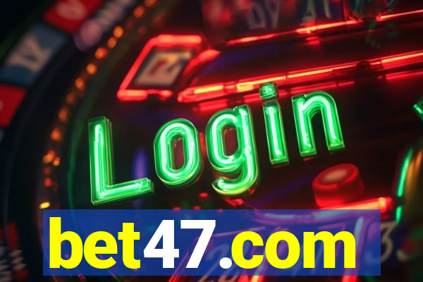 bet47.com