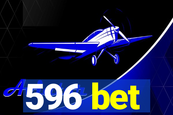 596 bet