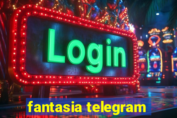 fantasia telegram