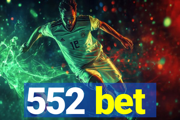 552 bet