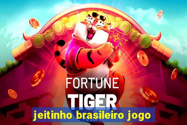 jeitinho brasileiro jogo