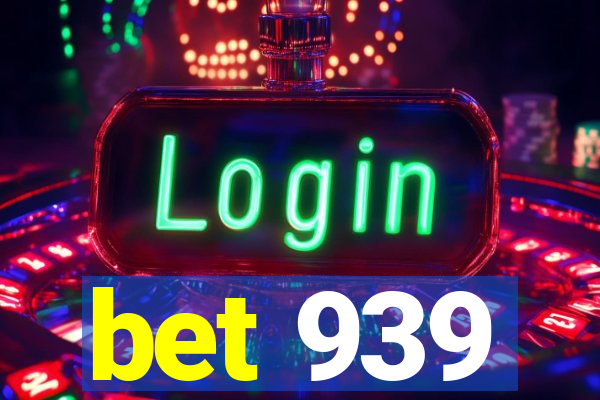 bet 939