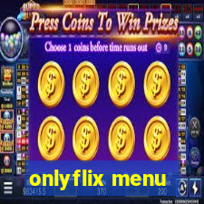 onlyflix menu