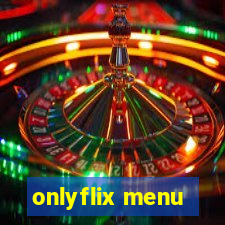 onlyflix menu