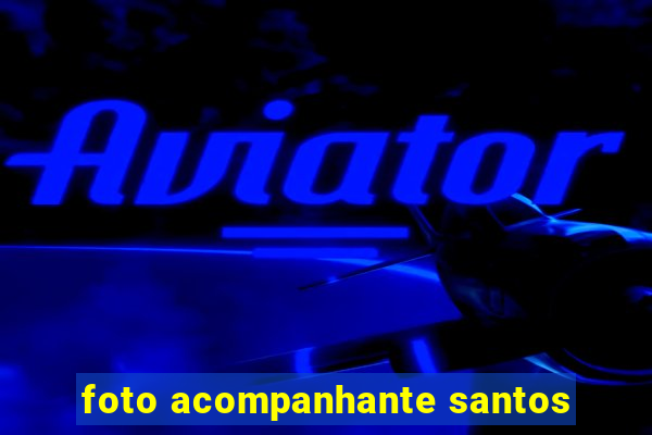 foto acompanhante santos