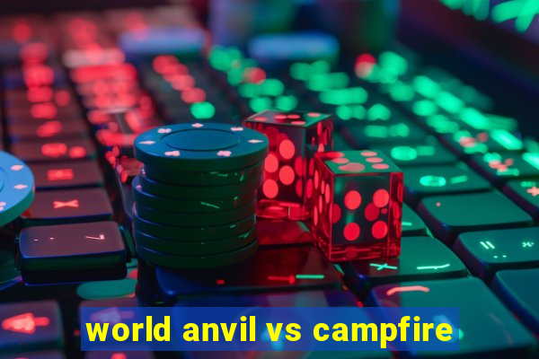 world anvil vs campfire