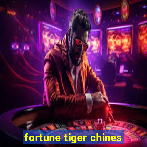 fortune tiger chines