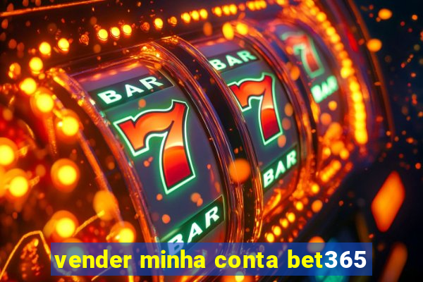 vender minha conta bet365